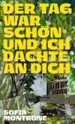 Cover-Bild zum Titel 'Der Tag war schön und ich dachte an dich' von 'Sofia Montrone'