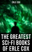 Cover-Bild zum Titel 'The Greatest Sci-Fi Books of Erle Cox' von 'Erle Cox'