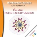 Cover-Bild zum Titel 'Tepperwein Taothek: Frei sein! Frei sein durch Verzeihen (Day & Night)' von ''