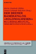 Cover-Bild zum Titel 'Der Bremer Bandkatalog "Kolonialwesen"' von ''