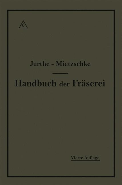 Handbuch der Fräserei - Emil Jurthe, Otto Mietzschke