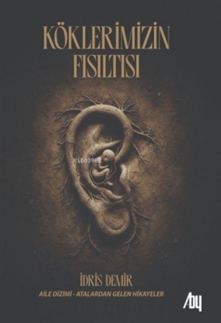 Köklerimizin Fisiltisi - Idris Demir