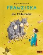 Franziska und die Elchbrüder - Pija Lindenbaum