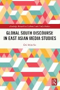 Cover-Bild zum Titel 'Global South Discourse in East Asian Media Studies' von 'Dal Yong Jin'