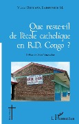 Cover-Bild zum Titel 'Que reste-t-il de l'école catholique en RD Congo ?' von 'Biduaya Badiunde M.'