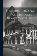 Cover-Bild zum Titel 'Historia Romana Ab Immanuele Bekkero, Volume 2...' von 'Alexandrinus Appianus'
