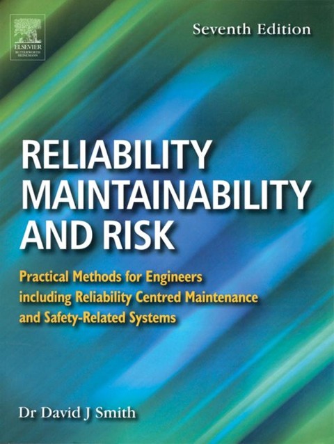 Reliability, Maintainability and Risk - David J. Smith