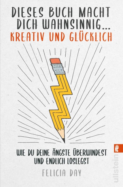 Dieses Buch macht dich wahnsinnig ... kreativ und glücklich - Felicia Day