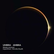 Cover-Bild zum Titel 'Umbra - Ambra - Lieder' von 'Lehmkuhl/Skuplik/UrgentMusic'