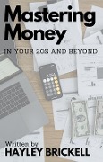 Mastering Money in Your 20s and Beyond - Hayley Brickell