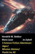 Cover-Bild zum Titel '3 Science Fiction Abenteuer: Jäger/Mission Akision/Flucht ins All' von 'Hendrik M. Bekker, Mara Laue, Jo Zybell'