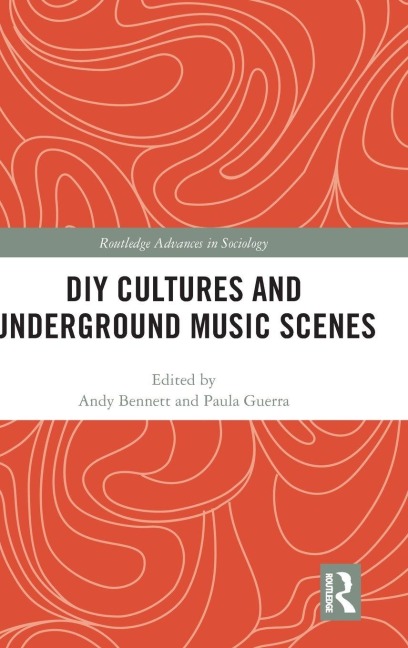 DIY Cultures and Underground Music Scenes - 