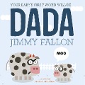 Your Baby's First Word Will Be Dada - Jimmy Fallon