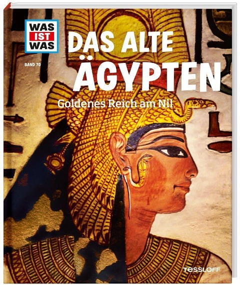 WAS IST WAS Band 70 Das alte Ägypten. Goldenes Reich am Nil - Sabrina Rachlé