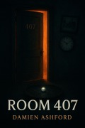 Cover-Bild zum Titel 'Room 407' von 'Damien Ashford'