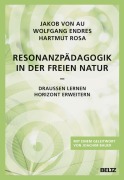 Cover-Bild zum Titel 'Resonanzpädagogik in der freien Natur' von 'Jakob von Au, Hartmut Rosa, Wolfgang Endres'