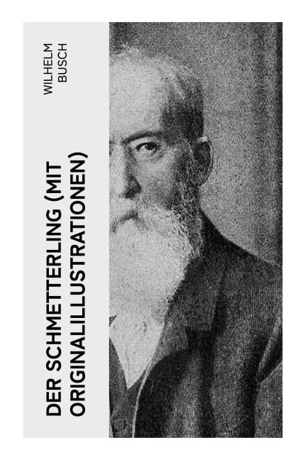 Der Schmetterling (Mit Originalillustrationen) - Wilhelm Busch
