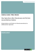 Cover-Bild zum Titel 'Das Sprechen über Emotionen als Teil der menschlichen Kultur' von 'Andrea Lieske, Marc Becker'