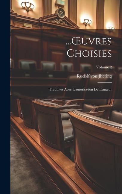 ...OEuvres Choisies: Traduites Avec L'autorisation De L'auteur; Volume 2 - Rudolf Von Jhering