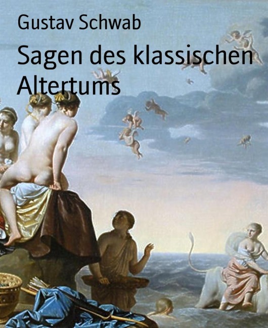 Sagen des klassischen Altertums - Gustav Schwab