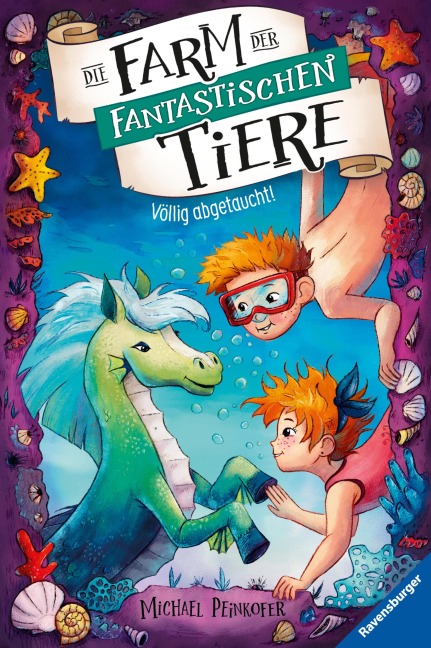 Die Farm der fantastischen Tiere, Band 4 - Völlig abgetaucht! - Michael Peinkofer