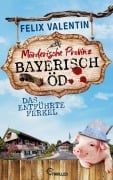 Cover-Bild zum Titel 'Bayerisch Öd - Das entführte Ferkel' von 'Felix Valentin'