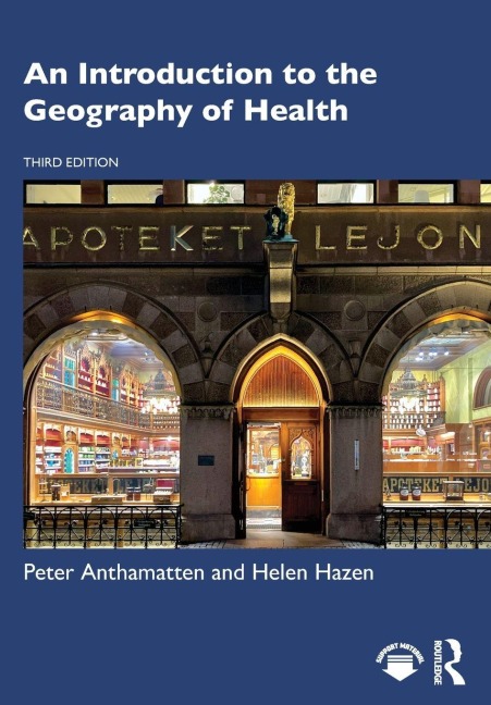 An Introduction to the Geography of Health - Helen Hazen, Peter Anthamatten