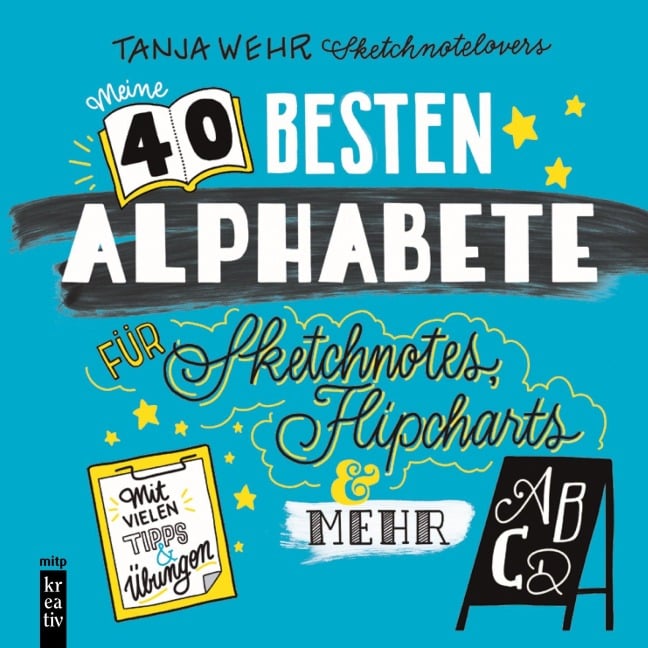Die 40 besten Alphabete für Sketchnotes, Flipcharts & mehr - Tanja Wehr