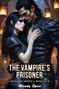 Cover-Bild zum Titel 'The Vampire's Prisoner: Monster Erotica Romance (Her Monster Mate Romance, #1)' von 'Mandy Spice'