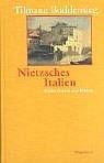 Nietzsches Italien - Tilmann Buddensieg