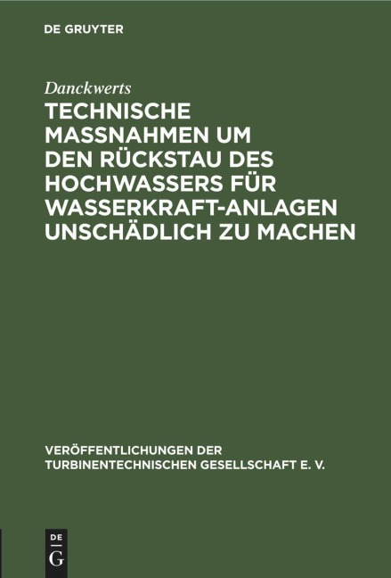 Technische Massnahmen um den Rückstau des Hochwassers für Wasserkraftanlagen unschädlich zu machen - Danckwerts