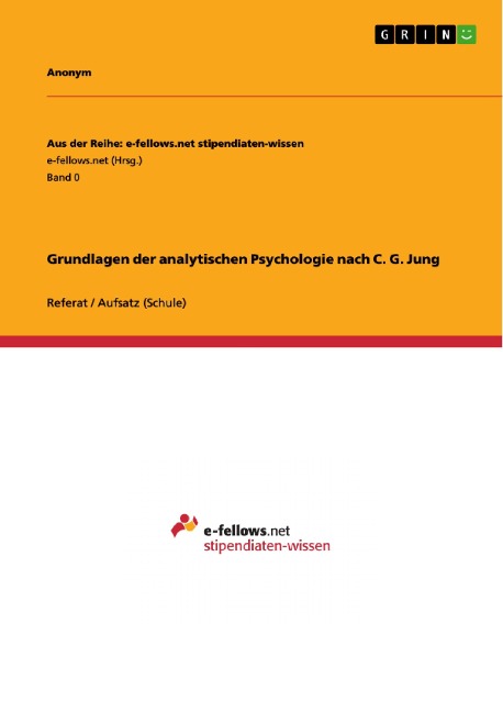 Grundlagen der analytischen Psychologie nach C. G. Jung - 