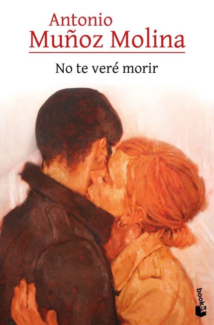 No te vere morir - Antonio Muñoz Molina