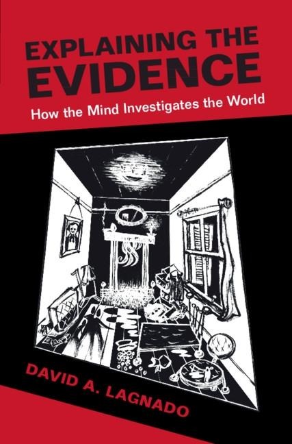 Explaining the Evidence - David A. Lagnado