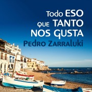 Cover-Bild zum Titel 'Todo eso que tanto nos gusta' von 'Pedro Zarraluki'