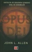 Cover-Bild zum Titel 'Opus Dei - Katolik Kilisesinin Icindeki Güc ve Gizemler' von 'John L. Allen'