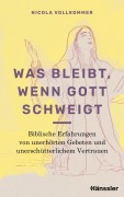 Cover-Bild zum Titel 'Was bleibt, wenn Gott schweigt' von 'Nicola Vollkommer'
