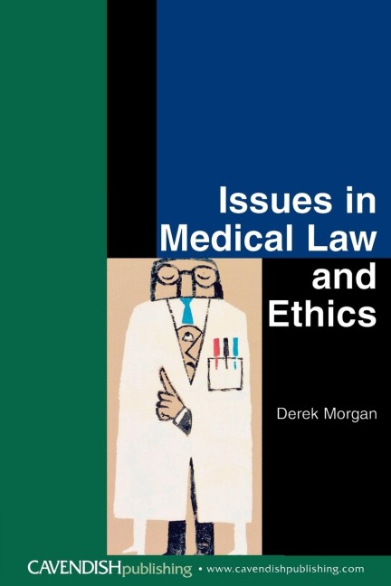 Issues in Medical Law and Ethics - Derek Morgan