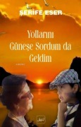 Cover-Bild zum Titel 'Yollarini Günese Sordum Da Geldim' von 'Serife Eser'