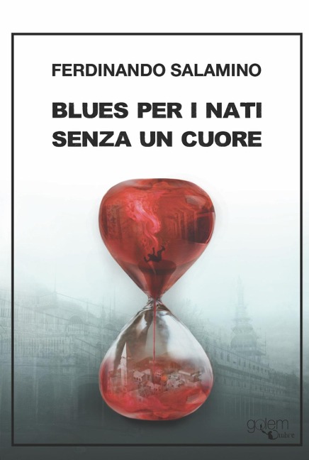 Blues per i nati senza un cuore - Ferdinando Salamino