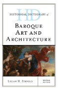 Cover-Bild zum Titel 'Historical Dictionary of Baroque Art and Architecture' von 'Lilian H. Zirpolo'