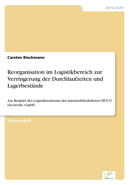 Reorganisation im Logistikbereich zur Verringerung der Durchlaufzeiten und Lagerbestände - Carsten Riechmann