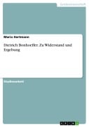 Cover-Bild zum Titel 'Dietrich Bonhoeffer. Zu Widerstand und Ergebung' von 'Mario Hartmann'