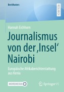 Cover-Bild zum Titel 'Journalismus von der 'Insel' Nairobi' von 'Hannah Eichhorn'