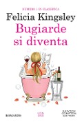 Cover-Bild zum Titel 'Bugiarde si diventa' von 'Felicia Kingsley'