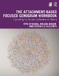 Cover-Bild zum Titel 'The Attachment-Based Focused Genogram Workbook' von 'Rita Demaria, Veronica Haggerty, Briana Bogue'