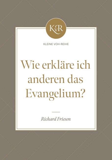 Wie erkläre ich anderen das Evangelium? - Richard Friesen, Richard Friesen, Niko Derksen, Voice of Hope
