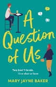 Cover-Bild zum Titel 'A Question of Us' von 'Mary Jayne Baker'