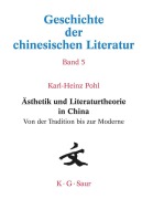 Cover-Bild zum Titel 'Ästhetik und Literaturtheorie in China. Von der Tradition bis zur Moderne' von 'Karl-Heinz Pohl'