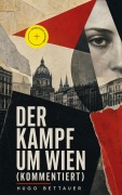 Cover-Bild zum Titel 'Der Kampf um Wien (Kommentiert)' von 'Hugo Bettauer'